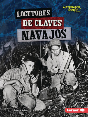 cover image of Locutores de claves navajos (Navajo Code Talkers)
